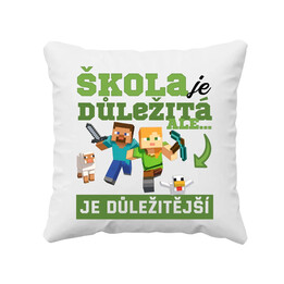 Škola je důležitá, ale Minecraft je důležitější - polštář s potiskem