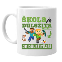 Škola je důležitá, ale Minecraft je důležitější - hrnek s potiskem