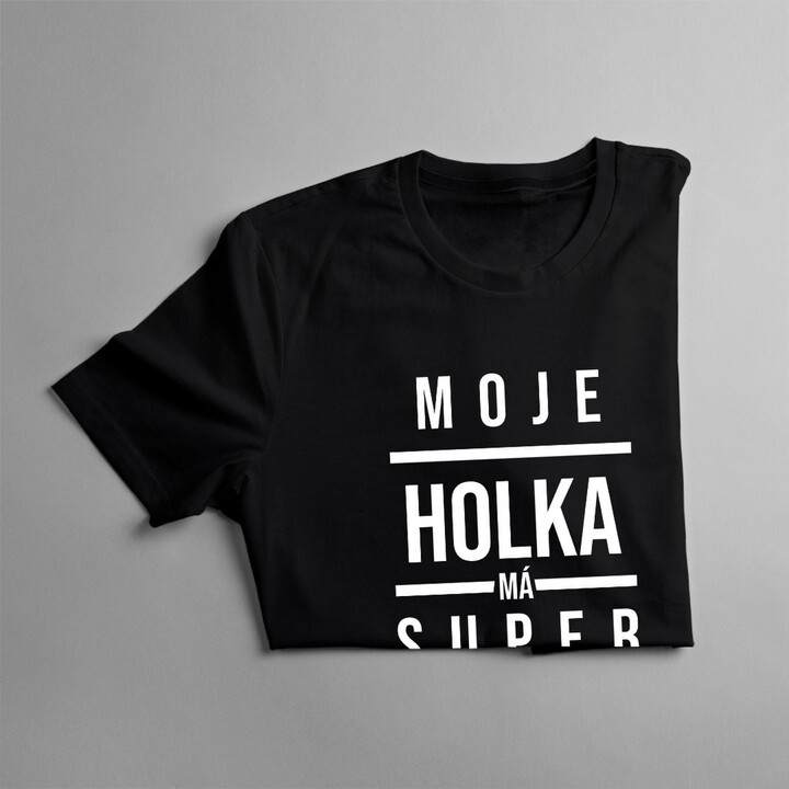Moje holka má super kluka - pánská trička  s potiskem