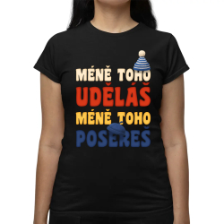 Méně toho uděláš, méně toho posere  - dámské tričko s potiskem pro fanoušky seriálu Pat a Mat