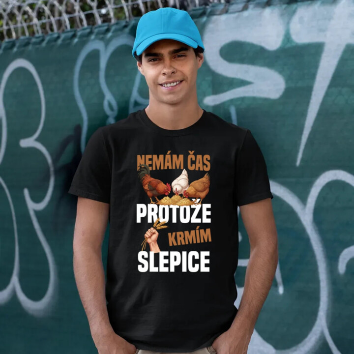 Nemám čas, protože krmím slepice - pánské tričko s potiskem