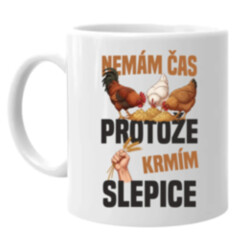Nemám čas, protože krmím slepice - hrnek s potiskem