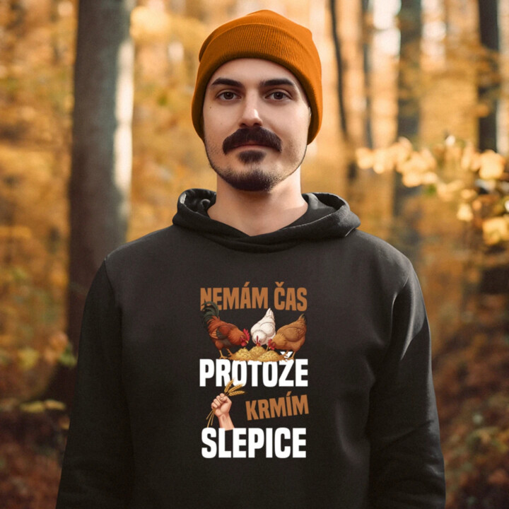 Nemám čas, protože krmím slepice - pánská mikina s potiskem