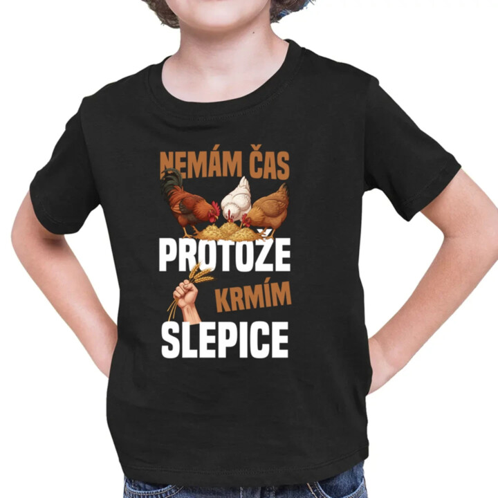 Nemám čas, protože krmím slepice - dětské tričko s potiskem