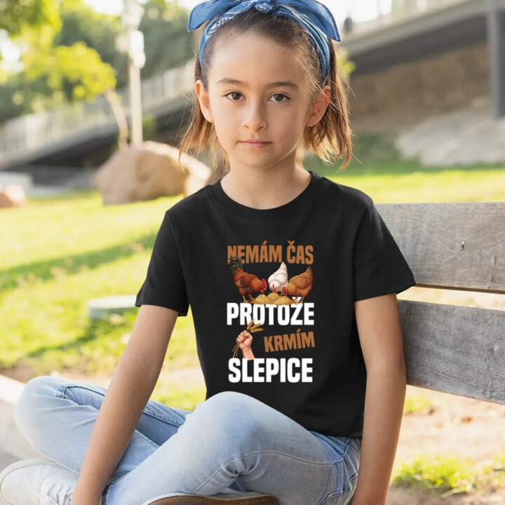 Nemám čas, protože krmím slepice - dětské tričko s potiskem