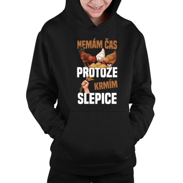 Nemám čas, protože krmím slepice - dětská mikina s kapucí