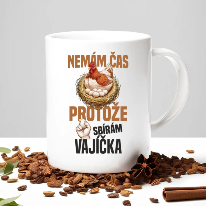 Nemám čas, protože sbírám vajíčka - hrnek s potiskem