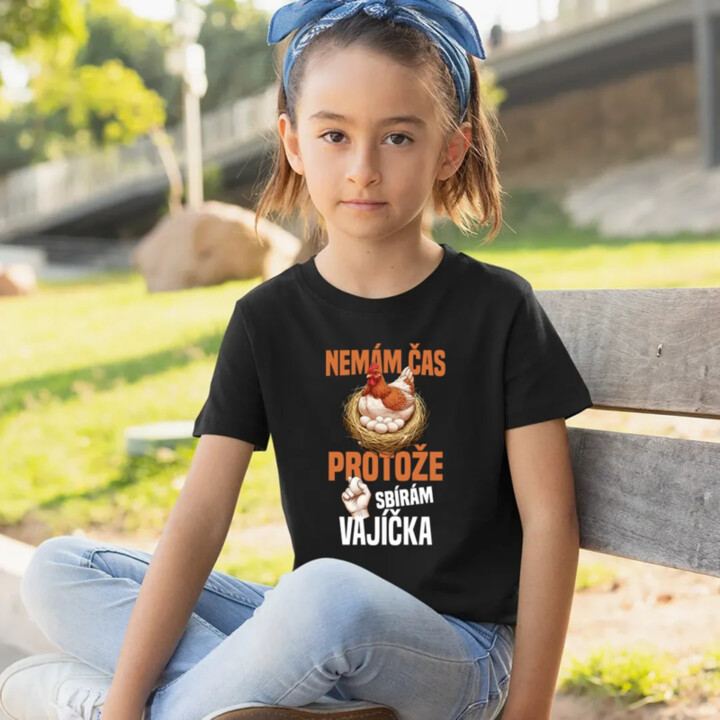Nemám čas, protože sbírám vajíčka - dětské tričko s potiskem
