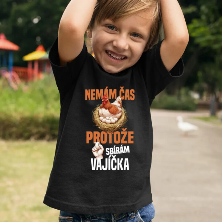 Nemám čas, protože sbírám vajíčka - dětské tričko s potiskem