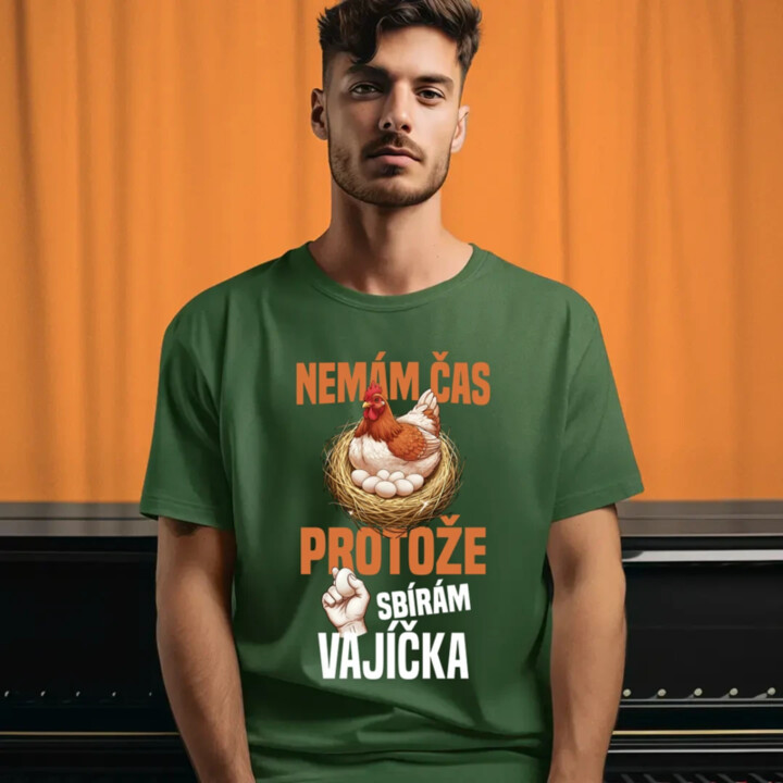 Nemám čas, protože sbírám vajíčka - pánské tričko s potiskem
