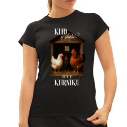 Klid v duši? Jen v kurníku  - dámské tričko s potiskem