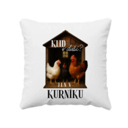 Klid v duši? Jen v kurníku - polštář s potiskem
