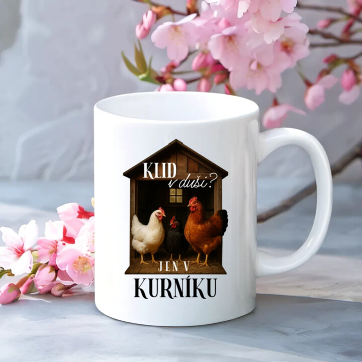 Klid v duši? Jen v kurníku - hrnek s potiskem