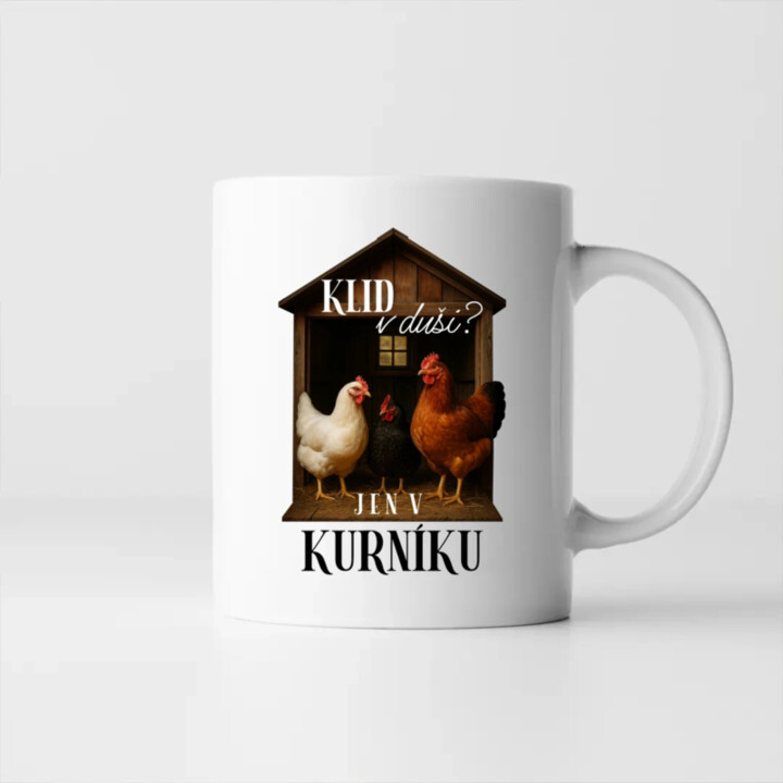 Klid v duši? Jen v kurníku - hrnek s potiskem