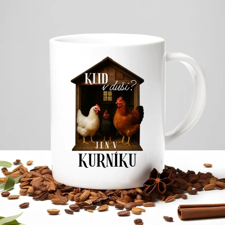 Klid v duši? Jen v kurníku - hrnek s potiskem