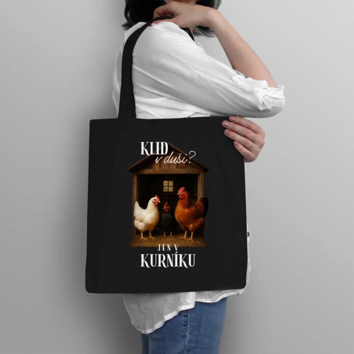 Klid v duši? Jen v kurníku - taška s potiskem