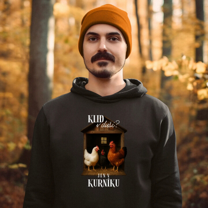 Klid v duši? Jen v kurníku - pánská mikina s potiskem