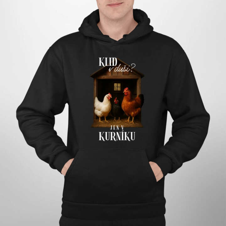 Klid v duši? Jen v kurníku - pánská mikina s potiskem