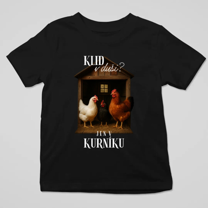Klid v duši? Jen v kurníku - dětské tričko s potiskem