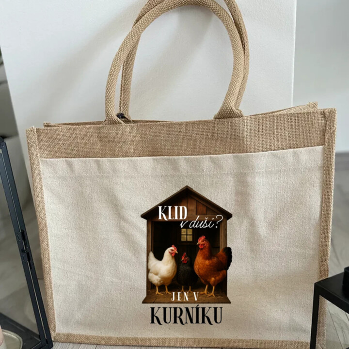 Klid v duši? Jen v kurníku - Jutová taška s potiskem