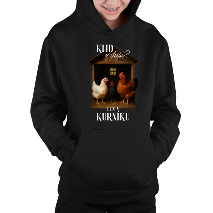 Klid v duši? Jen v kurníku - dětská mikina s kapucí
