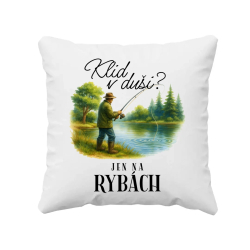 Klid v duši?  Jen na rybách - polštář s potiskem