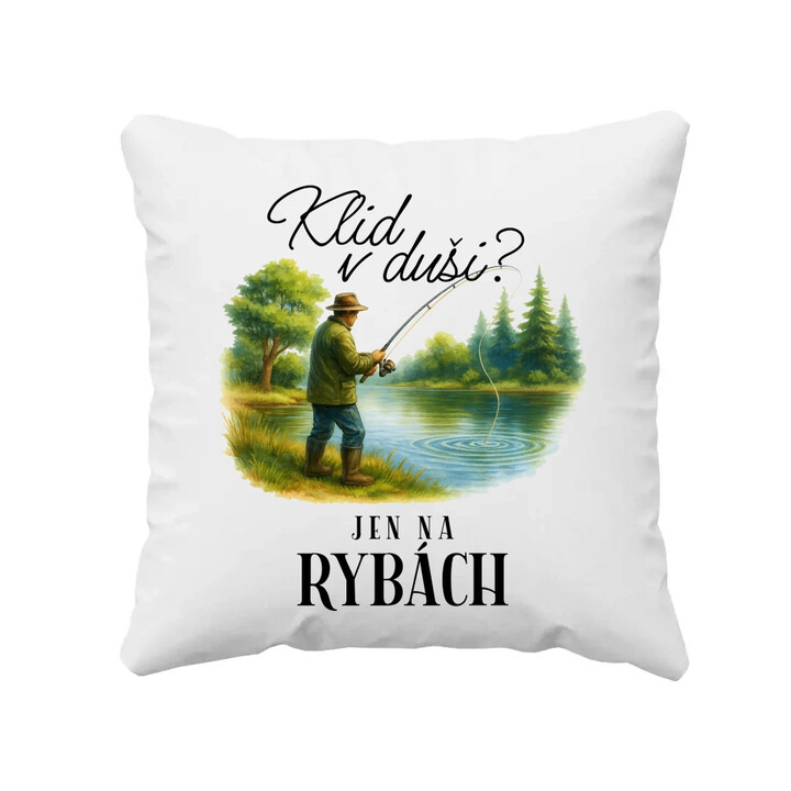 Klid v duši?  Jen na rybách - polštář s potiskem