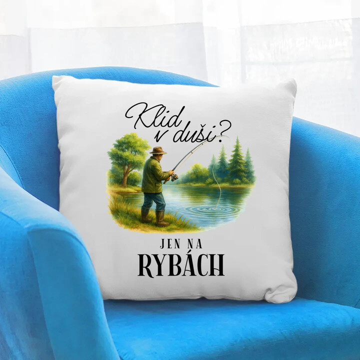Klid v duši?  Jen na rybách - polštář s potiskem