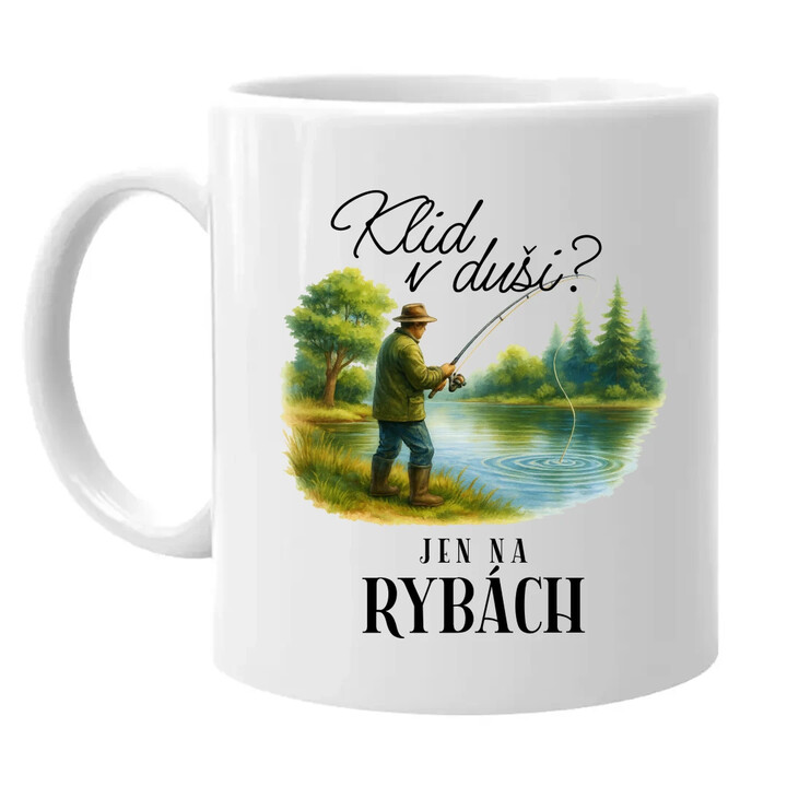 Klid v duši?  Jen na rybách - hrnek s potiskem