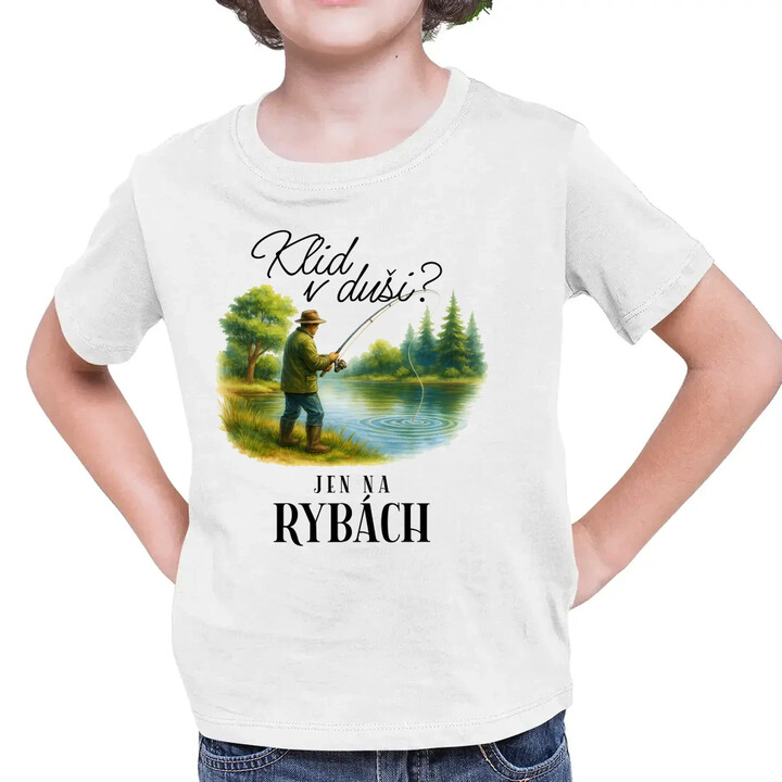 Klid v duši?  Jen na rybách - dětské tričko s potiskem