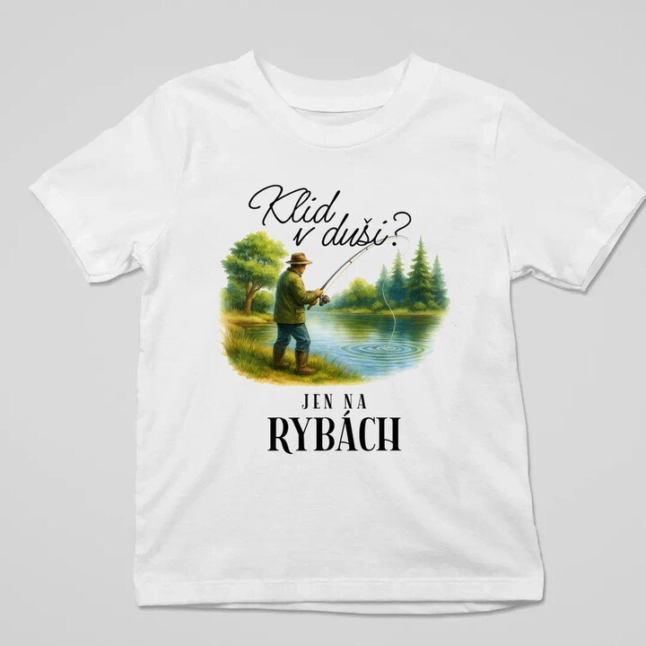 Klid v duši?  Jen na rybách - dětské tričko s potiskem