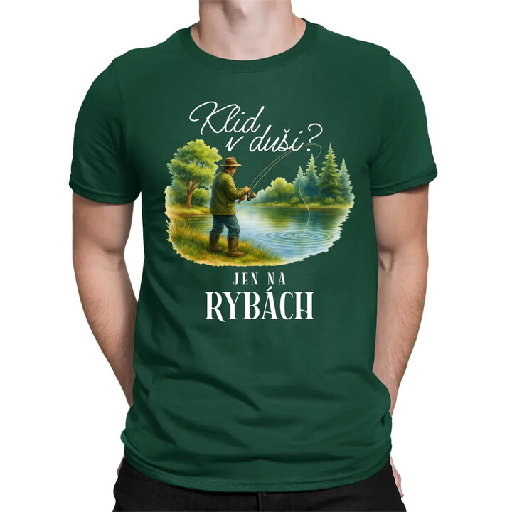 Klid v duši?  Jen na rybách - pánské tričko s potiskem
