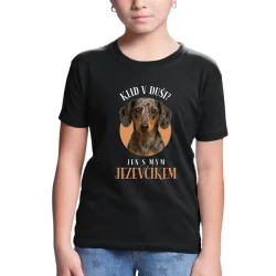 Klid v duši? Jen s mým jezevčíkem - dětské tričko s potiskem