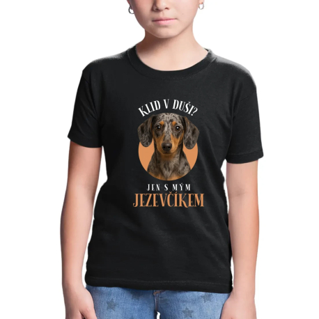 Klid v duši? Jen s mým jezevčíkem - dětské tričko s potiskem