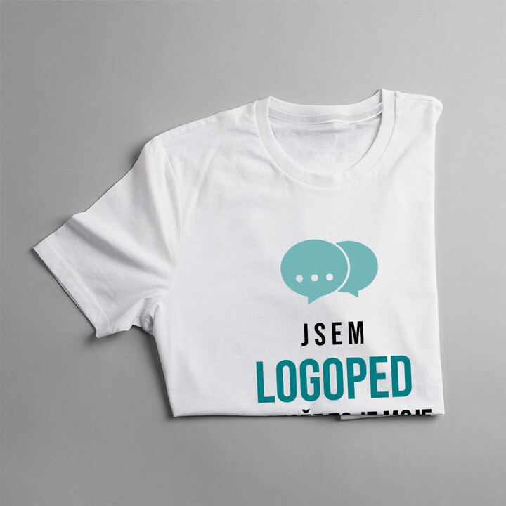 Jsem logoped, protože to je moje povolání - pánské tričko s potiskem