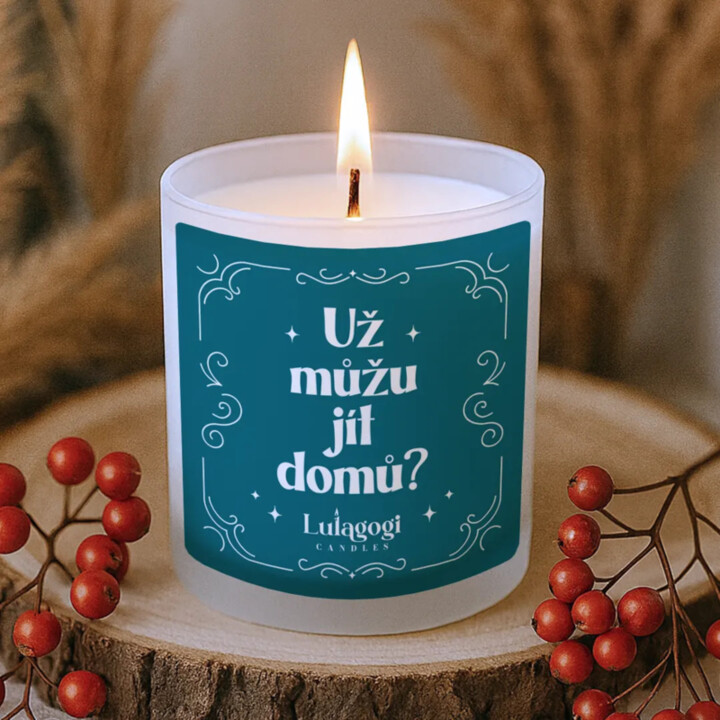 Už můžu jít domů? - vonná svíce s potiskem