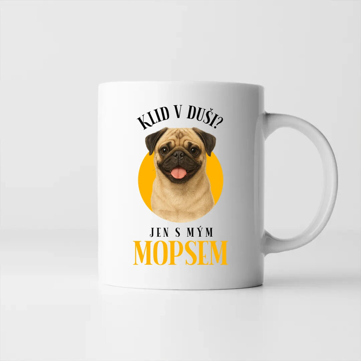 Klid v duši? Jen s mým mopsem  - hrnek s potiskem