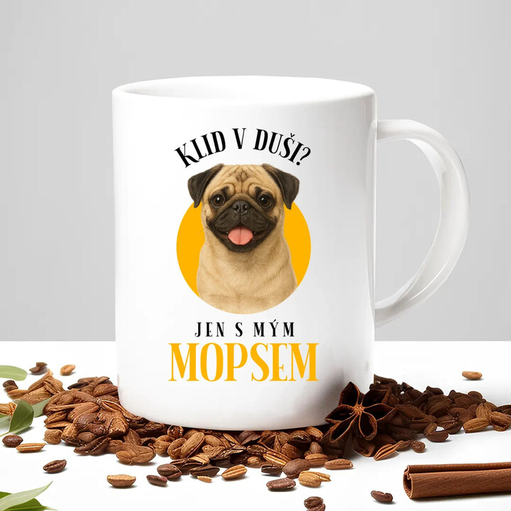 Klid v duši? Jen s mým mopsem  - hrnek s potiskem