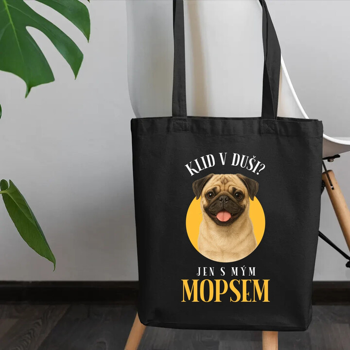 Klid v duši? Jen s mým mopsem  - taška s potiskem