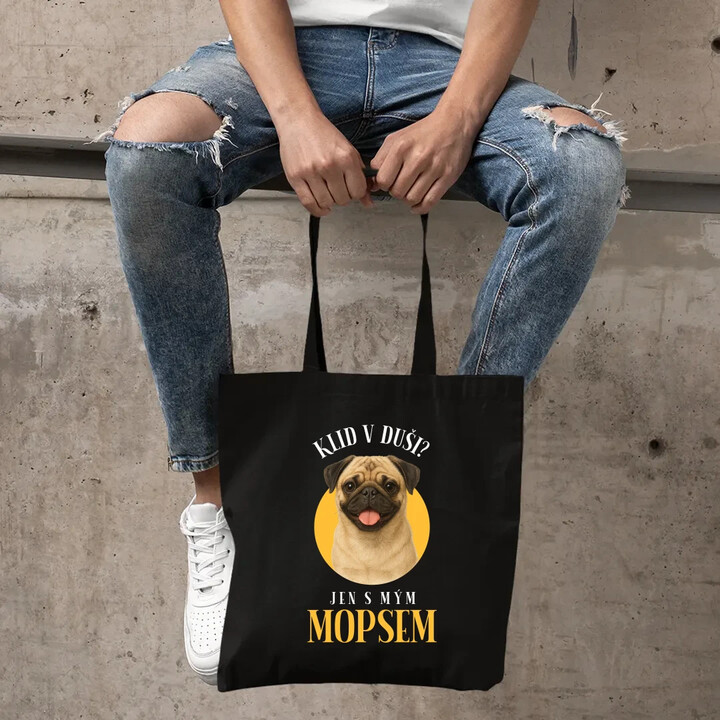 Klid v duši? Jen s mým mopsem  - taška s potiskem