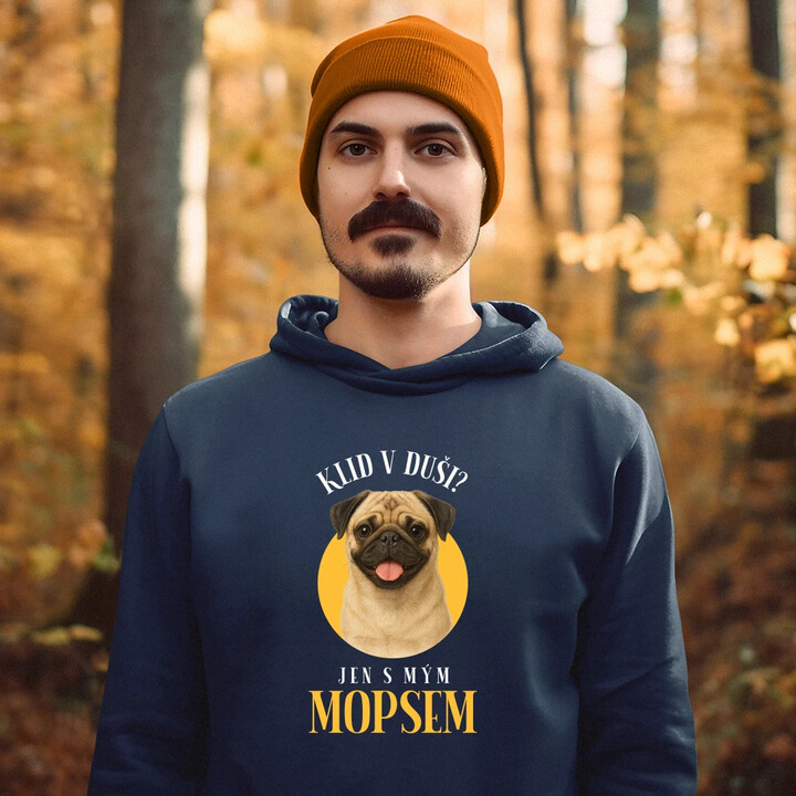 Klid v duši? Jen s mým mopsem  - pánská mikina s potiskem