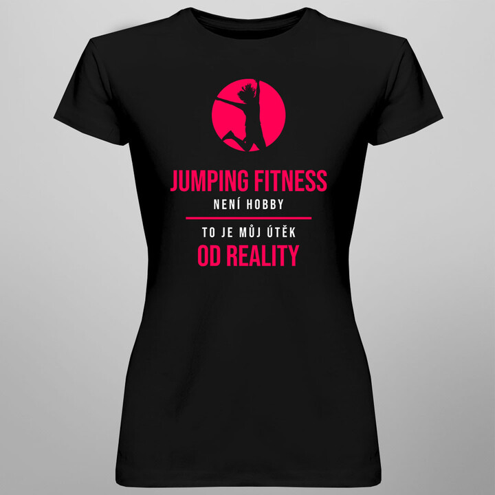 Jumping fitness není hobby - dámské tričko s potiskem