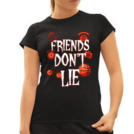 Friends don't lie- pro fanoušky seriálu Stranger Things  - dámské tričko s potiskem