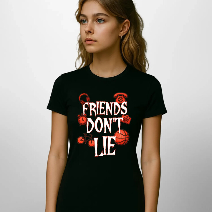 Friends don't lie- pro fanoušky seriálu Stranger Things  - dámské tričko s potiskem