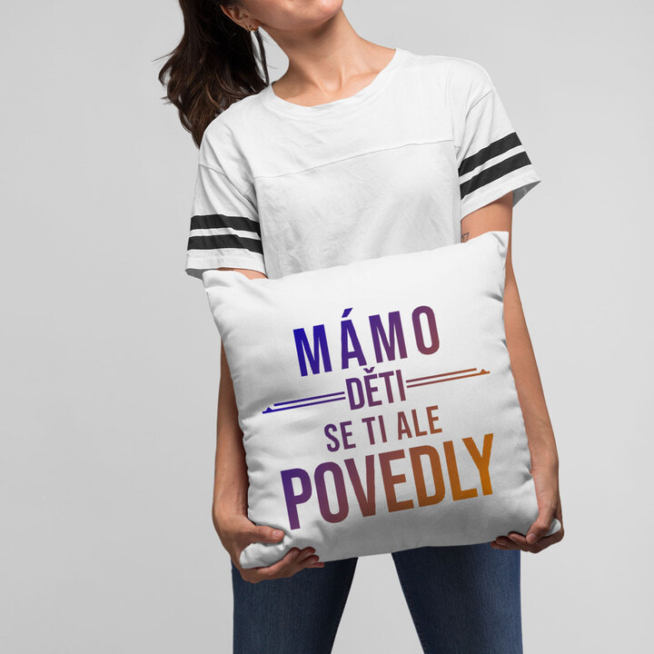 Mámo, děti se ti ale povedly  - polštář