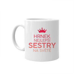 Hrnek nejlepší sestry na světě   - hrnek