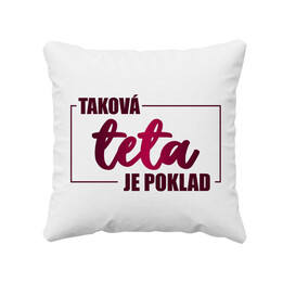 Taková teta je poklad - Polštář