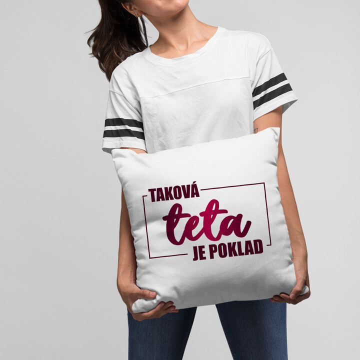 Taková teta je poklad - Polštář