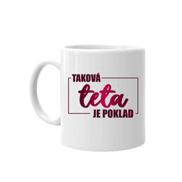 Taková teta je poklad  - hrnek