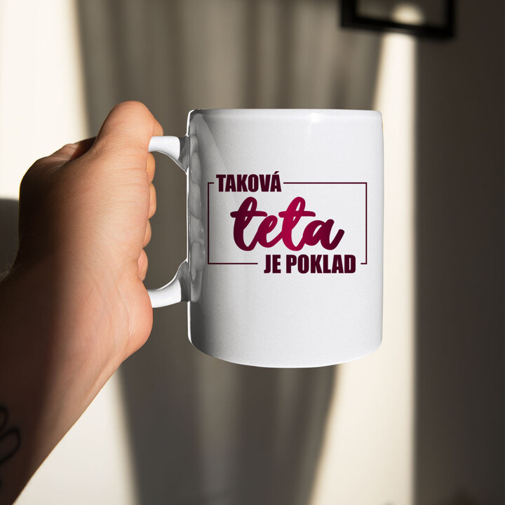 Taková teta je poklad  - hrnek